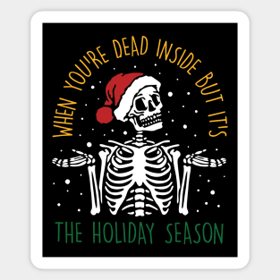 When You're Dead Inside But It's The Holiday Season Sticker
